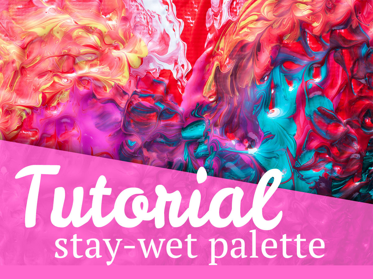 Tutorial – Stay-Wet Palette